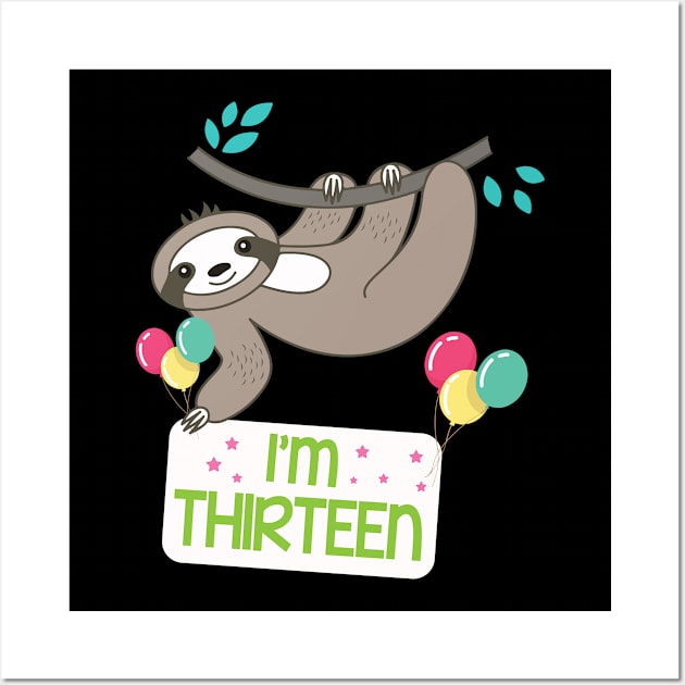 Cute Sloth On Tree I'm Thirteen Years Old Born 2007 Happy Birthday To Me 13 Years Old Wall Art by bakhanh123